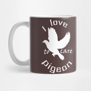 I love to care pigeon Mug